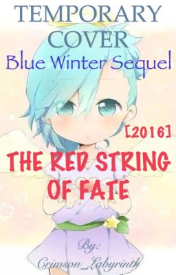 [2016] The Red String of Fate |Sequel to Blue Winter (Mikaze Ai fanfiction)|