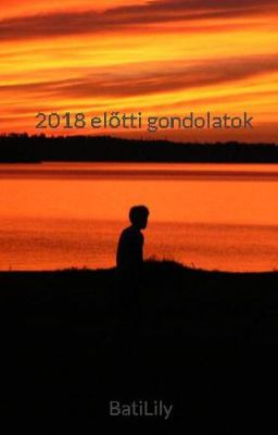 2018 előtti gondolatok