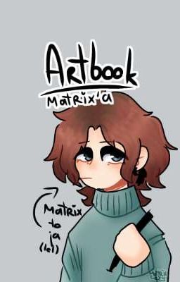 [2020-22] ✨Artbook Matrix'a ✨ Finished 