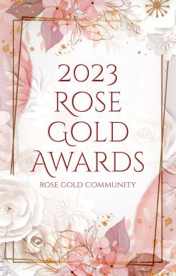 2023 Rose Gold Awards { COMPLETED }