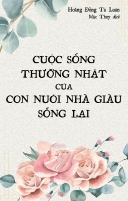 [2025-DỊCH XONG] CUỘC SỐNG THƯỜNG NHẬT CỦA CON NUÔI NHÀ GIÀU SỐNG LẠI