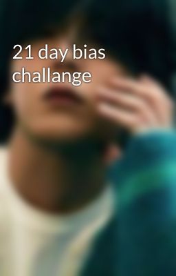 21 day bias challange