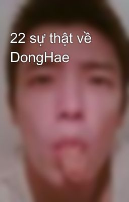 22 sự thật về DongHae