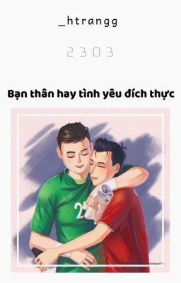 2303-bạn thân hay tình yêu đích thực