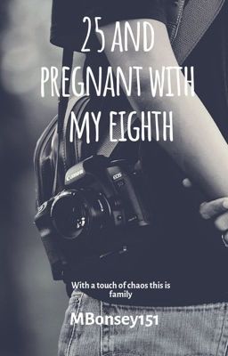 25 and pregnant with my Eighth.