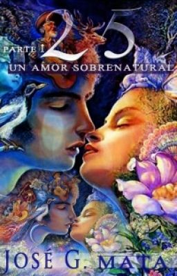 25. Parte 1 Un Amor Sobrenatural.