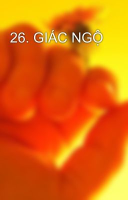 26. GIÁC NGỘ