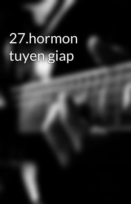 27.hormon tuyen giap