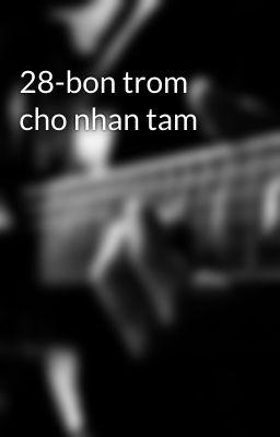 28-bon trom cho nhan tam