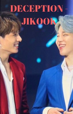 [29] DECEPTION - JIKOOK [COMPLETED]