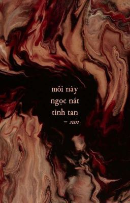 2csﾟ°☆ môi này, ngọc nát, tình tan.