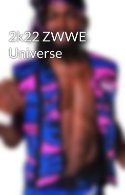 2k22 ZWWE Universe