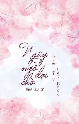 [2S] NGÂY NGÔ ĐỢI CHỜ