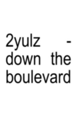 2yulz - down the boulevard