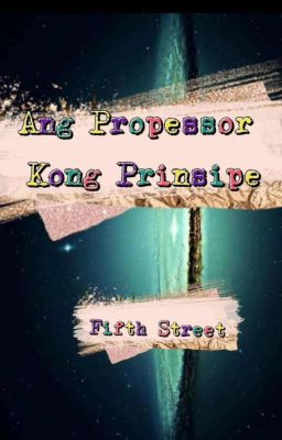 3.17 Ang Propessor Kong Prinsipe (Completed)