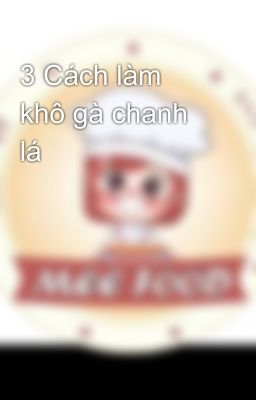 3 Cách làm khô gà chanh lá