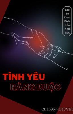 [3| Edit/Đam] Tình yêu ràng buộc - Cao Số Chân Đích Hảo Nan Học