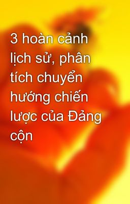 3 hoàn cảnh lịch sử, phân tích chuyển hướng chiến lược của Đảng cộn