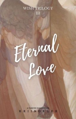 [3] Wish: Eternal Love | Taegyu Fanfiction