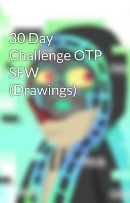 30 Day Challenge OTP SFW  (Drawings) 