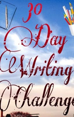 30 day writing challenge [DISCONTINUED]