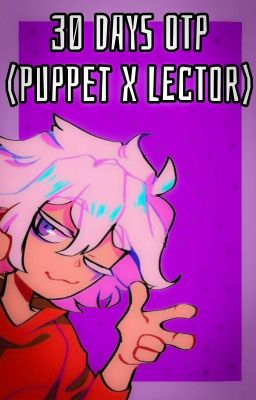 30 Days OTP |• Puppet x Lector