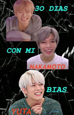 30 Días Con Mi Bias ♡ (Nakamoto Yuta)                              [Ver. NCT127]