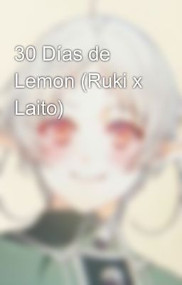 30 Días de Lemon (Ruki x Laito) 