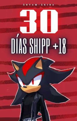 30 días Shipp +18 by: Mäyra