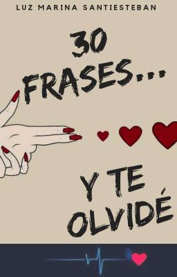 30 FRASES... Y TE OLVIDE