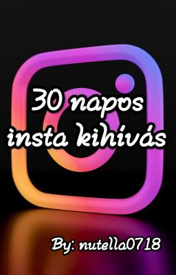 30 napos insta kihívás /Befejezett/