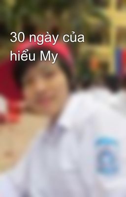 30 ngày của hiểu My