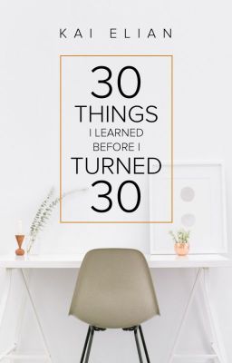 30 Things I Learned Before I Turned 30