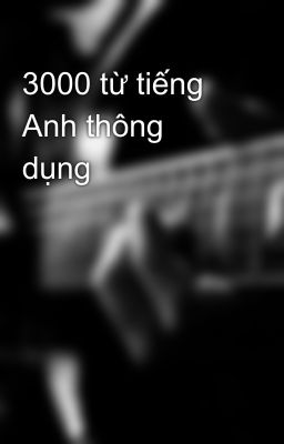 3000 từ tiếng Anh thông dụng