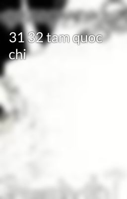 31 32 tam quoc chi