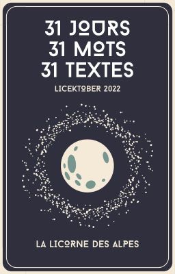 31 jours - 31 mots - 31 textes (Licektober 2022)