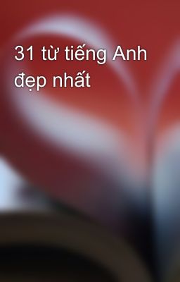 31 từ tiếng Anh đẹp nhất