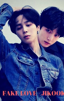 [32] FAKE LOVE - JIKOOK [COMPLETED]