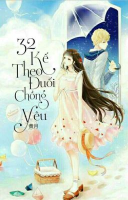 32 Kế Theo Đuổi Chồng Yêu