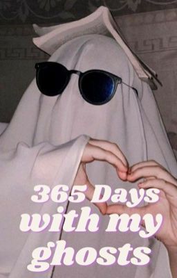 365 days with my ghosts