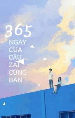 365 Ngày Cua Cậu Zai Cùng Bàn