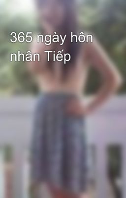 365 ngày hôn nhân Tiếp