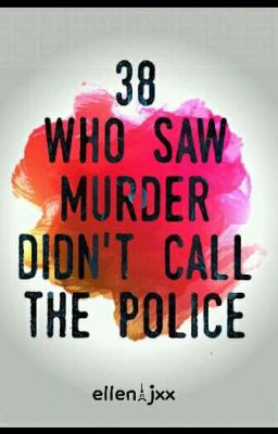 38 Who Saw Murder Didn't Call the Police