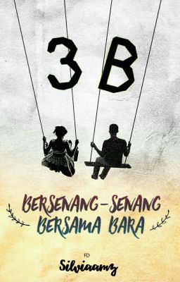 3B (Bersenang-senang Bersama Bara)