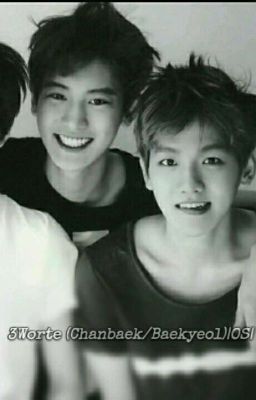 3Worte (Chanbaek/Baekyeol) / OS