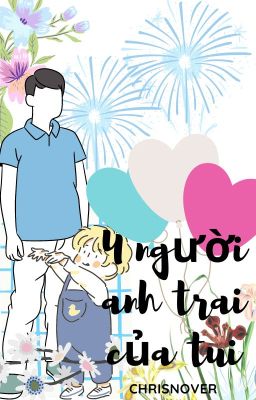 4 anh trai của tui!