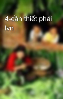 4-cần thiết phải lvn