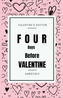 4 Days Before Valentine.