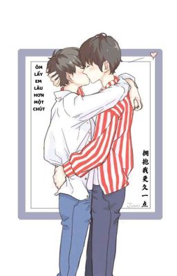 4 - [FANFIC KAIYUAN] ÔM LẤY EM LÂU HƠN MỘT CHÚT - 拥抱我更久一点