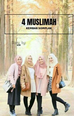 4 muslimah kembar somplak(END)